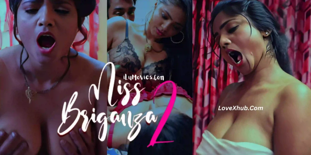 Miss Briganza Season 2 Complete (2023) Full HD Hot Series Ft. Bharti Jha and Shyna Khatri