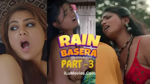 Rain Basera Part 3 Complete(2023) Full HD Hot Series Ft. Bharti Jha and Hiral Radadiya