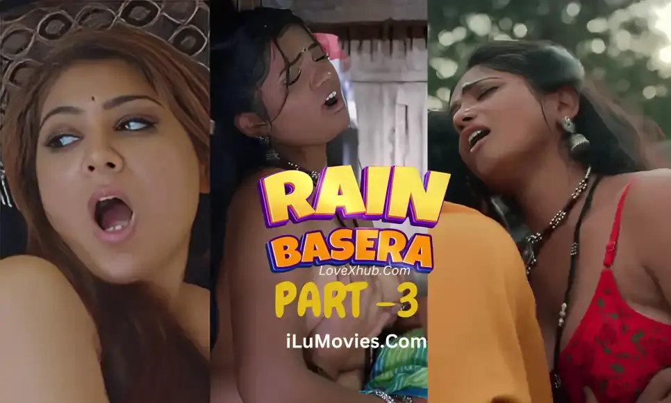 Rain Basera Part 3 Complete(2023) Full HD Hot Series Ft. Bharti Jha and Hiral Radadiya