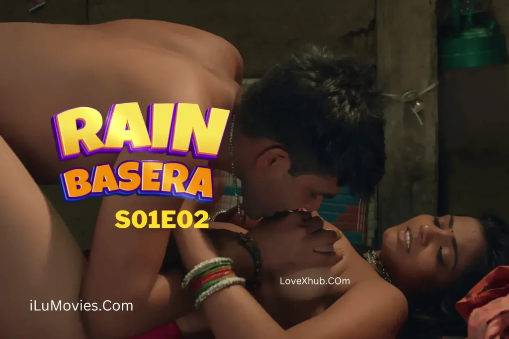 Rain Basera S01E02 (2023) Full HD Hot Series Ft. Bharti Jha and Hiral Radadiya