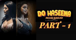 Do Haseena Part-1 (2023) Full HD Hot Series Ft. Bharti Jha