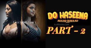 Do Haseena Part-2 (2023) Full HD Hot Series Ft. Bharti Jha