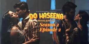 Do Haseena Season 2 Epiosde 2 (2023) Full HD Hot Series Ft. Bharti Jha