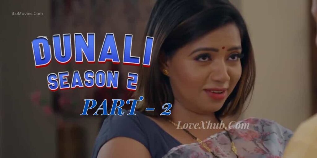 Dunali Season 2 Part 2 (2022) Ft. Rekha Mona Sarkar Full HD Hot Series Download