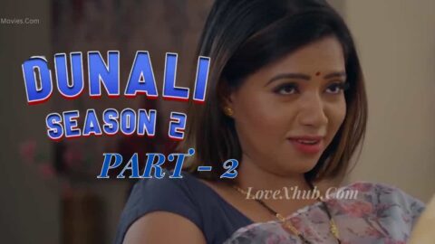 Dunali Season 2 Part 2 (2022) Ft. Rekha Mona Sarkar Full HD Hot Series Download