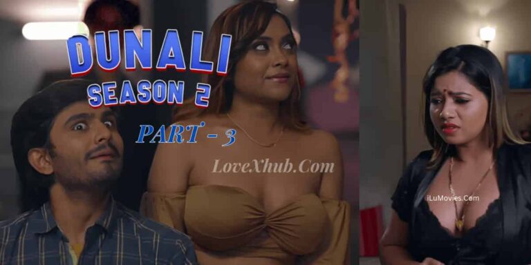Dunali Season 2 Part 3 (2022) Ft. Rekha Mona Sarkar Full HD Hot Series Download