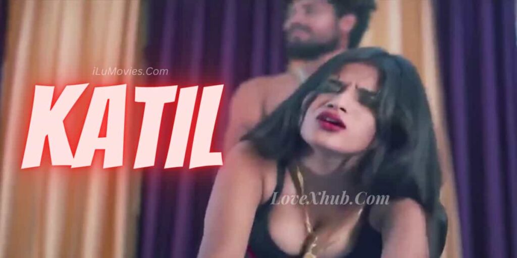 Katil (2023) Full HD Hot Series Download