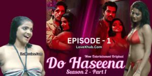 Do Haseena Season 2 Part-1 Epiosde 1 (2023) Full HD Hot Series Ft. Bharti Jha