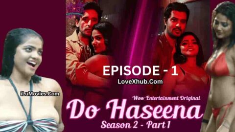 Do Haseena Season 2 Part-1 Epiosde 1 (2023) Full HD Hot Series Ft. Bharti Jha