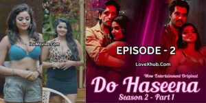 Do Haseena Season 2 Part-1 Epiosde 2 (2023) Full HD Hot Series Ft. Bharti Jha