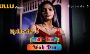 Desi Kisse (Woh Din) Episode 5 (2023) Full HD Desi Hot Series Ft. Bharti Jha