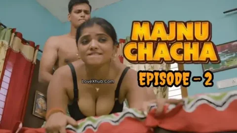 Majnu Chacha Episode 2 (2023) Full HD Desi Hot Series Ft. Bharti Jha