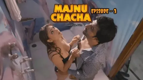 Majnu Chacha Episode 3 (2023) Full HD Desi Hot Series Ft. Hiral Radadiya