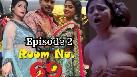 Room No. 69 Episode 2 (2023) Full HD Desi Hot Series Ft. Bharti Jha