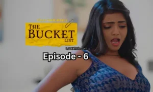 The Bucket List Episode 6 (2023) [NoWaterMark] Full HD Bharti Jha New Hot Series