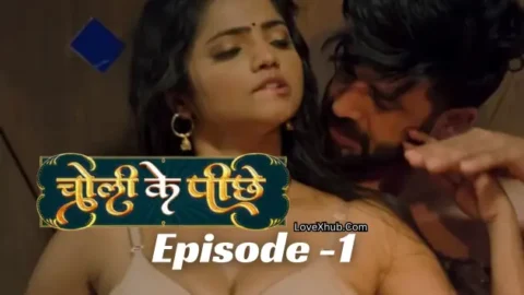 Choli K Piche Episode 1