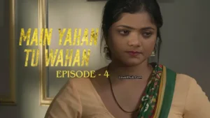 Main Yahan Tu Wahan Episode 4 (2023) [NoWaterMark] Full HD Bharti Jha New Hot Series
