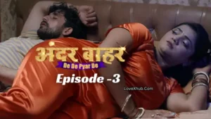 Andar Bahar (De De Pyaar De) Episode 3 (2023) [NoWaterMark] Full HD Bharti Jha New Hot Series