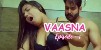 Vaasna Season 1 Episode 1 (2022) [NoWaterMark] Full HD Shyna Khatri New Hot Series