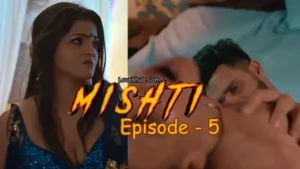 Mishti Episode 5 (2024) [NoWaterMark] Full HD Bharti Jha New Hot Series