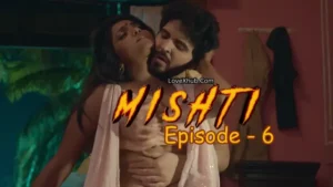 Mishti Episode 6 (2024) [NoWaterMark] Full HD Bharti Jha New Hot Series