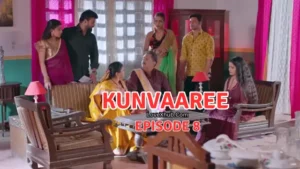 Kunvaaree Episode 8 (2024) [NoWaterMark] Full HD Bharti Jha New Hot Series