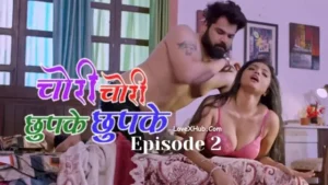 Chori Chori Chupke Chupke Episode 2 (2024) Full HD Bharti Jha New Hot Series