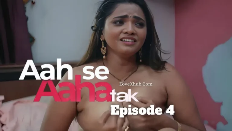 Aah Se Aaha Tak Episode 4