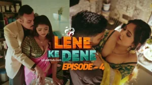 Lene Ke Dene Episode 4 (2025) Full HD Bharti Jha New Hot Series