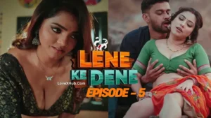 Lene Ke Dene Episode 5 (2025) Full HD Bharti Jha New Hot Series