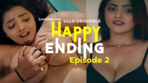 Happy Ending Episode 2 (2025) Full HD Bharti Jha New Hot Series Download