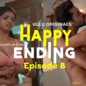 Happy Ending Episode 8 (2025) Full HD Bharti Jha New Hot Series Download